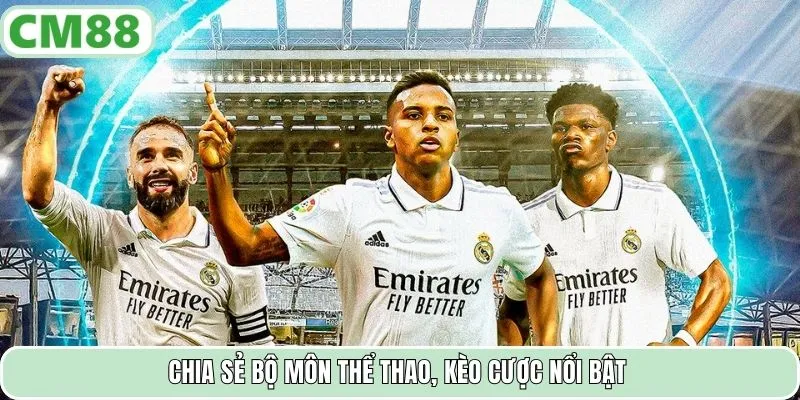 Chia sẻ bộ môn thể thao, kèo cược nổi bật