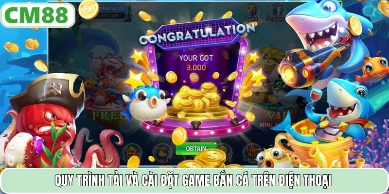 Quy trình tải và cài đặt game bắn cá trên điện thoại