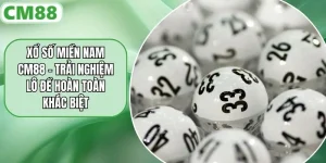 Xổ Số Miền Nam CM88 - Trải Nghiệm Lô Đề Hoàn Toàn Khác Biệt